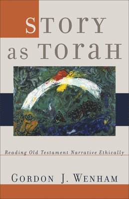 bokomslag Story as Torah: Reading Old Testament Narrative Ethically