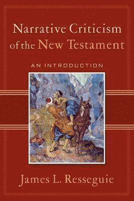 Narrative Criticism of the New Testament  An Introduction 1