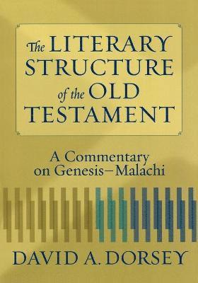 The Literary Structure of the Old Testament  A Commentary on GenesisMalachi 1