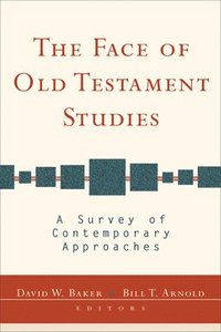 bokomslag The Face of Old Testament Studies: A Survey of Contemporary Approaches