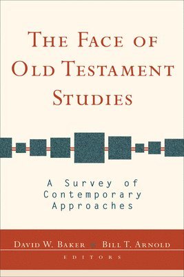 The Face of Old Testament Studies: A Survey of Contemporary Approaches 1