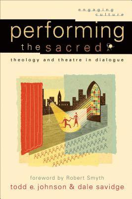 Performing the Sacred - Theology and Theatre in Dialogue 1
