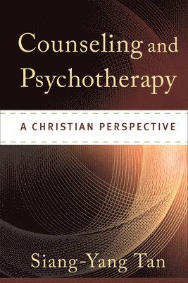 Tan, S: Counseling and Psychotherapy - A Christian Perspecti