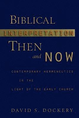 bokomslag Biblical Interpretation Then and Now