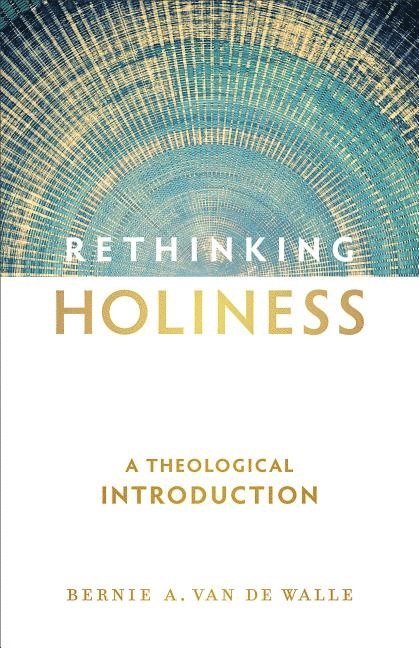 Rethinking Holiness  A Theological Introduction 1