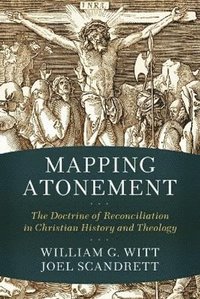 bokomslag Mapping Atonement - The Doctrine of Reconciliation in Christian History and Theology