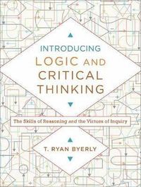 bokomslag Introducing Logic and Critical Thinking - The Skills of Reasoning and the Virtues of Inquiry