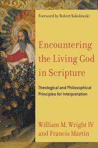 bokomslag Encountering the Living God in Scripture  Theological and Philosophical Principles for Interpretation