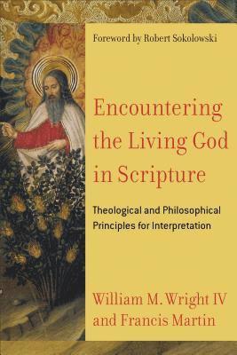 bokomslag Encountering the Living God in Scripture - Theological and Philosophical Principles for Interpretation
