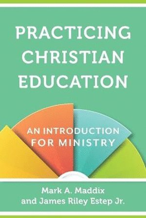bokomslag Practicing Christian Education - An Introduction for Ministry
