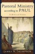 bokomslag Pastoral Ministry according to Paul  A Biblical Vision