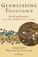 bokomslag Globalizing Theology: Belief and Practice in an Era of World Christianity