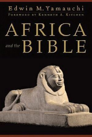 Edwin M. Yamauchi, Kenneth Kitchen - Africa and the Bible, Häftad