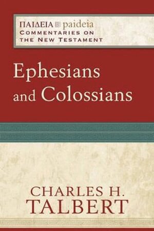 Charles H. Talbert, Mikeal Parsons, Charles Talbert, Mikeal C. Parsons, Mikeal C Parsons, Charles Talbert - Ephesians and Colossians, Häftad