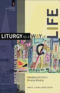bokomslag Liturgy as a Way of Life - Embodying the Arts in Christian Worship