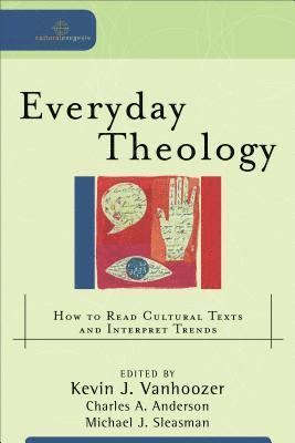 bokomslag Everyday Theology - How to Read Cultural Texts and Interpret Trends