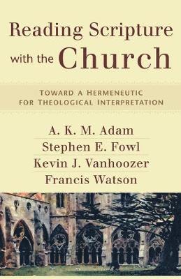 bokomslag Reading Scripture with the Church - Toward a Hermeneutic for Theological Interpretation