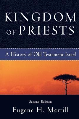 Eugene H. Merrill, Eugene H Merrill - Kingdom of Priests – A History of Old Testament Israel, Häftad