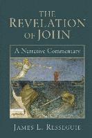 bokomslag The Revelation of John  A Narrative Commentary