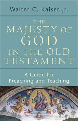Kaiser - Majesty of God in the Old Testament, Häftad