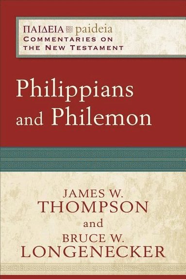 Bruce W. Longenecker, James W. Thompson, Mikeal Parsons, Charles Talbert, Bruce Longenecker, Mikeal C Parsons, Charles Talbert, Bruce Longenecker - Philippians and Philemon, Häftad