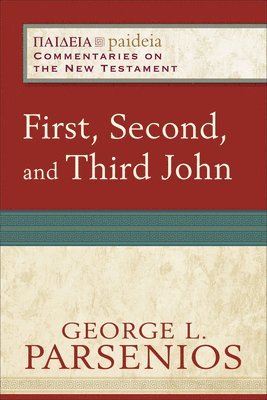 George L. Parsenios, Mikeal Parsons, Charles Talbert, George L Parsenios, Mikeal C. Parsons, Mikeal C Parsons, Charles Talbert - First, Second, and Third John, Häftad