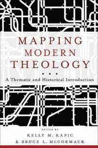 bokomslag Mapping Modern Theology - A Thematic and Historical Introduction