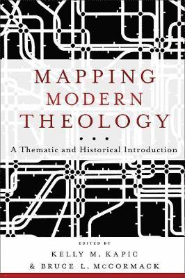 Mapping Modern Theology  A Thematic and Historical Introduction 1