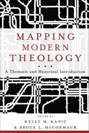 Mapping Modern Theology  A Thematic and Historical Introduction 1