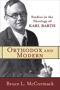 bokomslag Orthodox and Modern  Studies in the Theology of Karl Barth