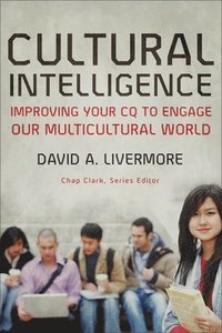 bokomslag Cultural Intelligence  Improving Your CQ to Engage Our Multicultural World