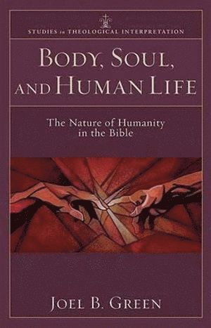 bokomslag Body, Soul, and Human Life  The Nature of Humanity in the Bible