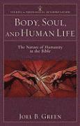 Body, Soul, and Human Life  The Nature of Humanity in the Bible 1