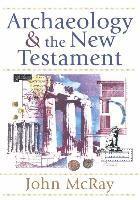 John Mcray, John McRay - Archaeology and the New Testament, Häftad