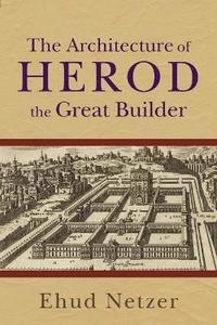 bokomslag Architecture of Herod, the Great Builder