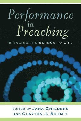 Childers, Clayton J. Schmit, Jana Childers - Performance In Preaching, Häftad