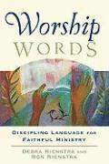 bokomslag Worship Words  Discipling Language for Faithful Ministry