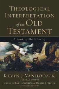 bokomslag Theological Interpretation of the Old Testament  A BookbyBook Survey