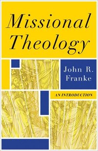 bokomslag Missional Theology  An Introduction