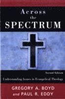 bokomslag Across the Spectrum - Understanding Issues in Evangelical Theology