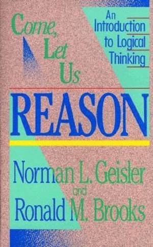 bokomslag Come, Let Us Reason  An Introduction to Logical Thinking