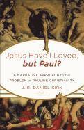 bokomslag Jesus Have I Loved, but Paul?