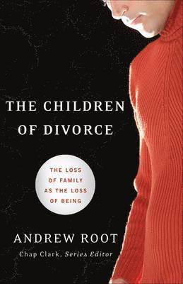 The Children of Divorce  The Loss of Family as the Loss of Being 1