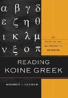 bokomslag Reading Koine Greek  An Introduction and Integrated Workbook