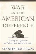 bokomslag War and the American Difference  Theological Reflections on Violence and National Identity