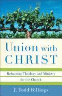 Union with Christ  Reframing Theology and Ministry for the Church 1