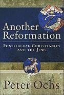 Peter Ochs - Another Reformation: Postliberal Christianity and the Jews, Häftad