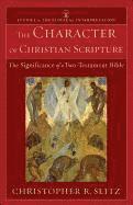 Character of Christian Scripture – The Significance of a Two–Testament Bible