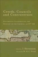 bokomslag Creeds, Councils and Controversies: Documents Illustrating the History of the Church, Ad 337-461