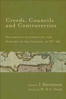 bokomslag Creeds, Councils and Controversies: Documents Illustrating the History of the Church, AD 337-461